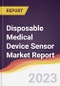 Disposable Medical Device Sensor Market Report: Trends, Forecast, and Competitive Analysis - Product Thumbnail Image