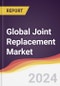 Technology Landscape, Trends and Opportunities in the Global Joint Replacement Market - Product Thumbnail Image