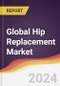 Technology Landscape, Trends and Opportunities in the Global Hip Replacement Market - Product Thumbnail Image