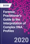 Forensic Practitioner's Guide to the Interpretation of Complex DNA Profiles - Product Image