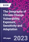 The Geography of Climate Change Vulnerability. Exposure, Sensitivity and Adaptation - Product Image