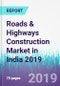 Roads & Highways Construction Market in India 2019 - Product Thumbnail Image