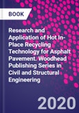 Research and Application of Hot In-Place Recycling Technology for Asphalt Pavement. Woodhead Publishing Series in Civil and Structural Engineering- Product Image