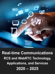 Real-time Communications Market: Rich Communications Services (RCS) and Web Real-time Communications (WebRTC) Technology, Applications, and Services 2020 - 2025- Product Image
