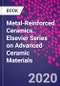 Metal-Reinforced Ceramics. Elsevier Series on Advanced Ceramic Materials - Product Image