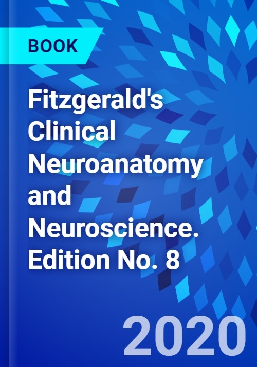 Fitzgerald's Clinical Neuroanatomy and Neuroscience. Edition