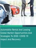 Automobile Rental and Leasing Global Market Opportunities and Strategies to 2030: COVID-19 Impact and Recovery- Product Image