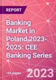 Banking Market in Poland 2023-2025: CEE Banking Series- Product Image