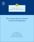 The Central Nervous System Control of Respiration. Progress in Brain Research Volume 209- Product Image