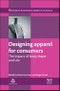 Designing Apparel for Consumers. Woodhead Publishing Series in Textiles - Product Image