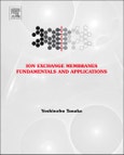 Ion Exchange Membranes. Fundamentals and Applications. Edition No. 2. Membrane Science and Technology Volume 12- Product Image