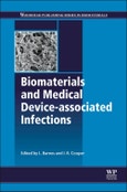 Biomaterials and Medical Device - Associated Infections. Woodhead Publishing Series in Biomaterials- Product Image