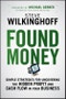 Found Money. Simple Strategies for Uncovering the Hidden Profit and Cash Flow in Your Business. Edition No. 1 - Product Thumbnail Image