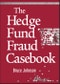 The Hedge Fund Fraud Casebook. Edition No. 1. Wiley Finance - Product Thumbnail Image