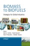 Biomass to Biofuels. Strategies for Global Industries. Edition No. 1 - Product Image