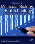 Calculations for Molecular Biology and Biotechnology. A Guide to Mathematics in the Laboratory. Edition No. 2- Product Image