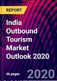 India Outbound Tourism Market Outlook 2020- Product Image