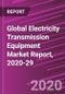 Global Electricity Transmission Equipment Market Report, 2020-29 - Product Thumbnail Image