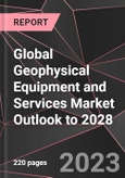 Global Geophysical Equipment and Services Market Outlook to 2028- Product Image