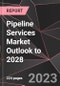 Pipeline Services Market Outlook to 2028 - Product Thumbnail Image