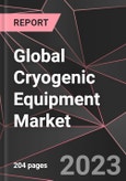 Global Cryogenic Equipment Market Report - Market Analysis, Size, Share, Growth, Outlook - Industry Trends and Forecast to 2028- Product Image