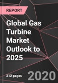 Global Gas Turbine Market Outlook to 2025- Product Image