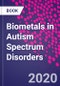 Biometals in Autism Spectrum Disorders - Product Image