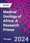 Medical Geology of Africa: A Research Primer - Product Thumbnail Image