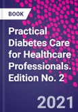 Practical Diabetes Care for Healthcare Professionals. Edition No. 2- Product Image