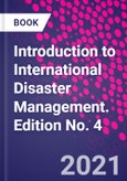 Introduction to International Disaster Management. Edition No. 4- Product Image