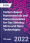 Carbon-Based Nanomaterials and Nanocomposites for Gas Sensing. Micro and Nano Technologies - Product Thumbnail Image