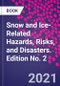 Snow and Ice-Related Hazards, Risks, and Disasters. Edition No. 2 - Product Thumbnail Image
