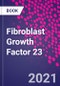 Fibroblast Growth Factor 23 - Product Image