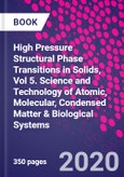 High Pressure Structural Phase Transitions in Solids, Vol 5. Science and Technology of Atomic, Molecular, Condensed Matter & Biological Systems- Product Image