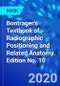 Bontrager's Textbook of Radiographic Positioning and Related Anatomy. Edition No. 10 - Product Thumbnail Image