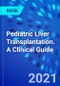 Pediatric Liver Transplantation. A Clinical Guide - Product Thumbnail Image