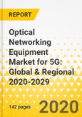 Optical Networking Equipment Market for 5G: Global & Regional 2020-2029- Product Image