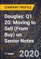Douglas: Q1 20: Moving to Sell (From Buy) on Senior Notes. - Product Thumbnail Image