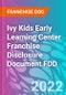 Ivy Kids Early Learning Center Franchise Disclosure Document FDD - Product Thumbnail Image