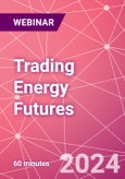 Trading Energy Futures - Webinar (Recorded)- Product Image