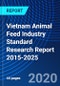 Vietnam Animal Feed Industry Standard Research Report 2015-2025 - Product Thumbnail Image