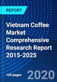 Vietnam Coffee Market Comprehensive Research Report 2015-2025- Product Image