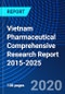 Vietnam Pharmaceutical Comprehensive Research Report 2015-2025 - Product Thumbnail Image