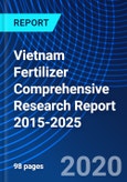 Vietnam Fertilizer Comprehensive Research Report 2015-2025- Product Image