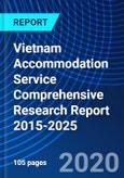 Vietnam Accommodation Service Comprehensive Research Report 2015-2025- Product Image