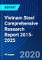 Vietnam Steel Comprehensive Research Report 2015-2025 - Product Thumbnail Image