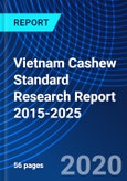 Vietnam Cashew Standard Research Report 2015-2025- Product Image