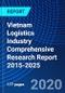 Vietnam Logistics Industry Comprehensive Research Report 2015-2025 - Product Thumbnail Image