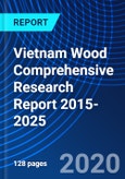 Vietnam Wood Comprehensive Research Report 2015-2025- Product Image
