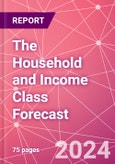 The Household and Income Class Forecast- Product Image